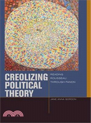 Creolizing Political Theory ─ Reading Rousseau Through Fanon