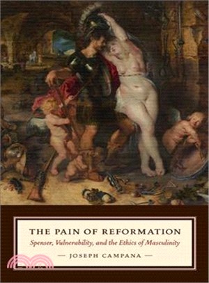 The Pain of Reformation ― Spenser, Vulnerability, and the Ethics of Masculinity