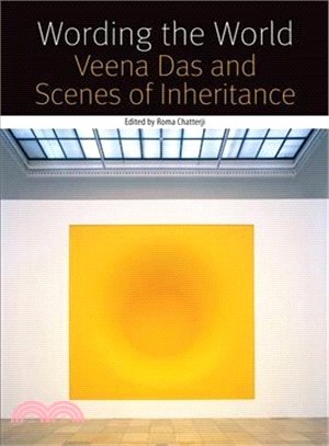 Wording the World ― Veena Das and Scenes of Inheritance