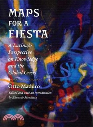 Maps for a Fiesta ― A Latina/O Perspective on Knowledge and the Global Crisis
