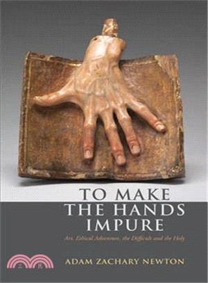 To Make the Hands Impure ― Art, Ethical Adventure, the Difficult, and the Holy