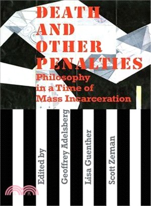 Death and Other Penalties ― Philosophy in a Time of Mass Incarceration