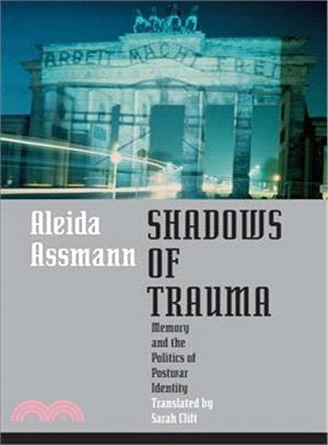Shadows of Trauma ─ Memory and the Politics of Postwar Identity