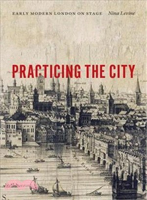 Practicing the City ─ Early Modern London on Stage