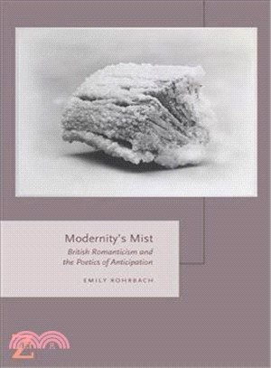 Modernity's Mist ─ British Romanticism and the Poetics of Anticipation