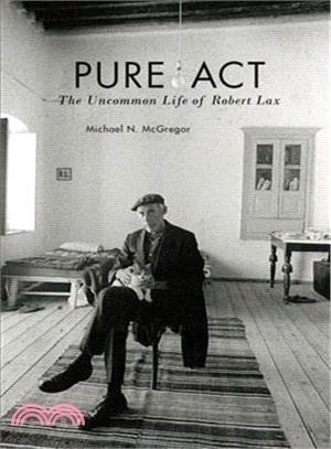 Pure Act ─ The Uncommon Life of Robert Lax