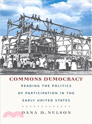 Commons Democracy ─ Reading the Politics of Participation in the Early United States