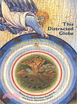This Distracted Globe ─ Worldmaking in Early Modern Literature