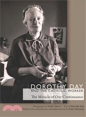 Dorothy Day and the Catholic Worker ─ The Miracle of Our Continuance