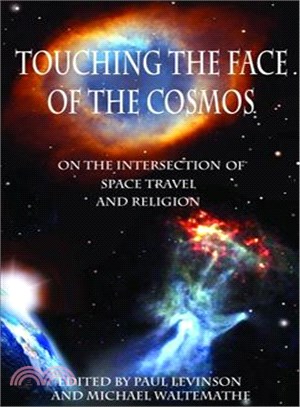 Touching the Face of the Cosmos ─ On the Intersection of Space Travel and Religion