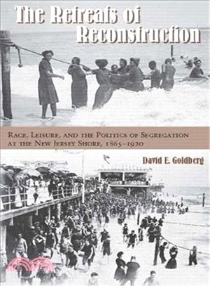 The Retreats of Reconstruction ─ Race, Leisure, and the Politics of Segregation at the New Jersey Shore, 1865-1920