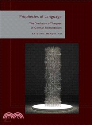 Prophecies of Language ─ The Confusion of Tongues in German Romanticism