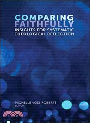 Comparing Faithfully ─ Insights for Systematic Theological Reflection