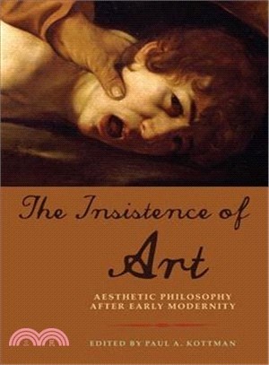The Insistence of Art ─ Aesthetic Philosophy After Early Modernity