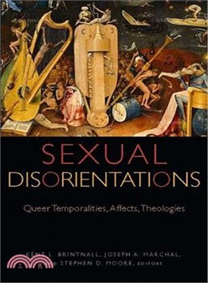 Sexual Disorientations ─ Queer Temporalities, Affects, Theologies