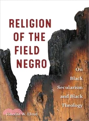 Religion of the Field Negro ─ On Black Secularism and Black Theology