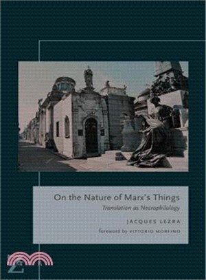 On the Nature of Marx's Things ― Translation As Necrophilology