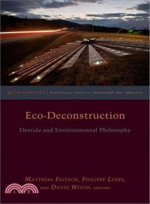 Eco-deconstruction ― Derrida and Environmental Philosophy