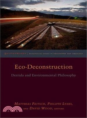 Eco-deconstruction ─ Derrida and Environmental Philosophy