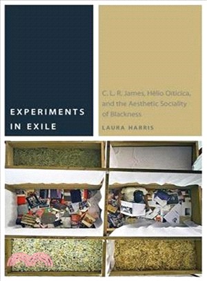 Experiments in Exile ― C. L. R. James, H幨io Oiticica, and the Aesthetic Sociality of Blackness