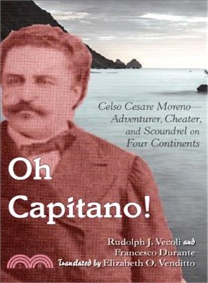 Oh Capitano! ― The Fabulous Life of Celso Cesare Moreno on Four Continents