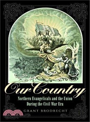 Our Country ― Northern Evangelicals and the Union During the Civil War Era