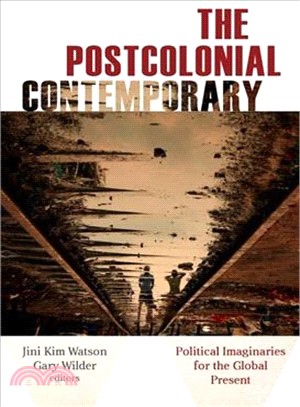 The Postcolonial Contemporary ― Political Imaginaries for the Global Present