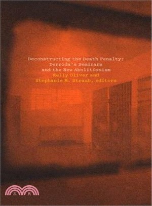 Deconstructing the Death Penalty ― Derrida's Seminars and the New Abolitionism