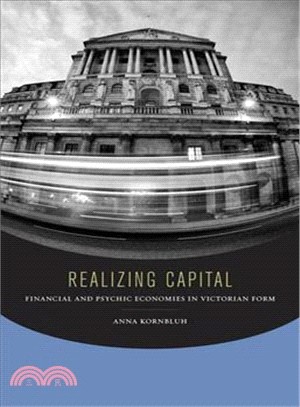 Realizing Capital ─ Financial and Psychic Economies in Victorian Form