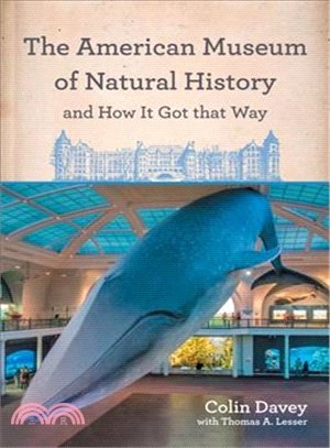 The American Museum of Natural History and How It Got That Way