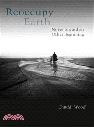Reoccupy Earth ― Notes Toward an Other Beginning