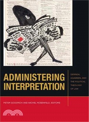 Administering Interpretation ― Derrida, Agamben, and the Political Theology of Law