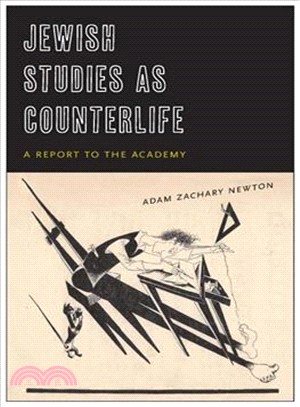 Jewish Studies As Counterlife ― A Report to the Academy