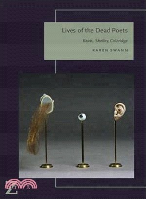 Lives of the Dead Poets ― Keats, Shelley, Coleridge