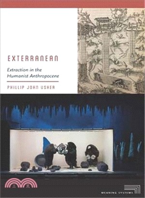 Exterranean ― Extraction in the Humanist Anthropocene