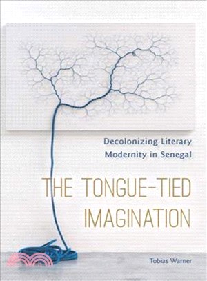 The Tongue-tied Imagination ― Decolonizing Literary Modernity in Senegal