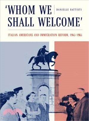 Whom We Shall Welcome ― Italian Americans and Immigration Reform, 1945-1965