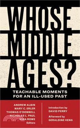 Whose Middle Ages? ― Teachable Moments for an Ill-used Past