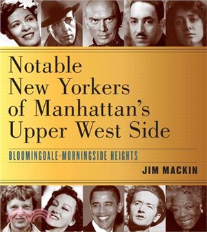 Notable New Yorkers of Manhattan’s Upper West Side ― Bloomingdale–morningside Heights