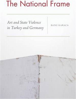 The National Frame ― Art and State Violence in Turkey and Germany