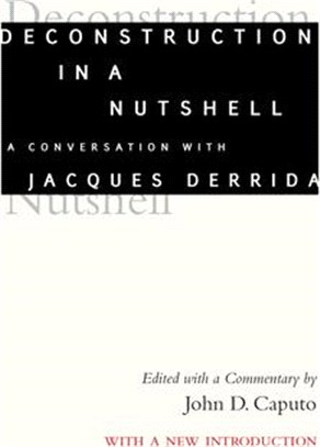 Deconstruction in a Nutshell ― A Conversation With Jacques Derrida