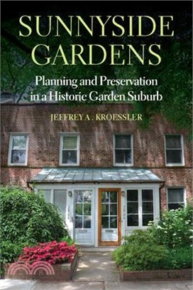 Sunnyside Gardens: Planning and Preservation in a Historic Garden Suburb