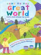 Come to the Great World: Poems from Around the Globe