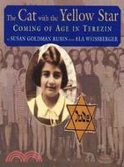 The cat with the yellow star : coming of age in Terezin /