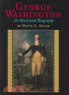 George Washington ─ An Illustrated Biography