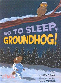 Go To Sleep, Groundhog!
