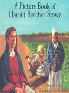 A Picture Book of Harriet Beecher Stowe