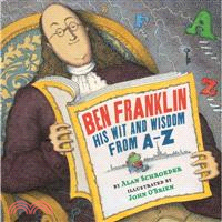 Ben Franklin ─ His Wit and Wisdom from a to Z