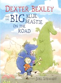 Dexter Bexley and the Big Blue Beastie on the Road