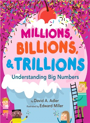 Millions, Billions, & Trillions ─ Understanding Big Numbers (精裝本)